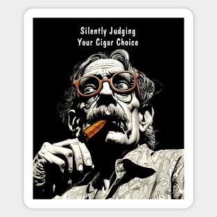 Cigar Smoker: Silently Judging Your Cigar Choice on a dark (knocked out) background Sticker